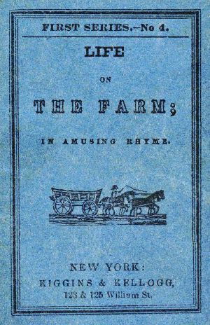 [Gutenberg 59346] • Life on the Farm; in Amusing Rhyme